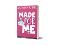Made for Me (A New Beginnings Book, Book 1) (Signed Paperback)
