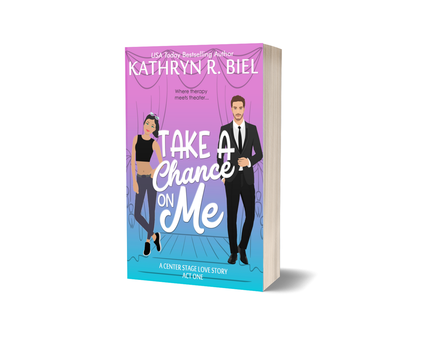 Take a Chance on Me (A Center Stage Love Story, Act 1) (Signed Paperback)